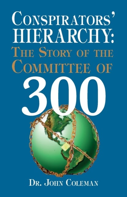 Conspirators' Hierarchy - Story of the Committee of 300