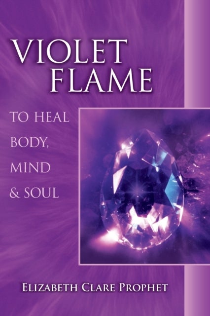 Bilde av Violet Flame To Heal Body, Mind And Soul Av Elizabeth Clare (elizabeth Clare Prophet) Prophet