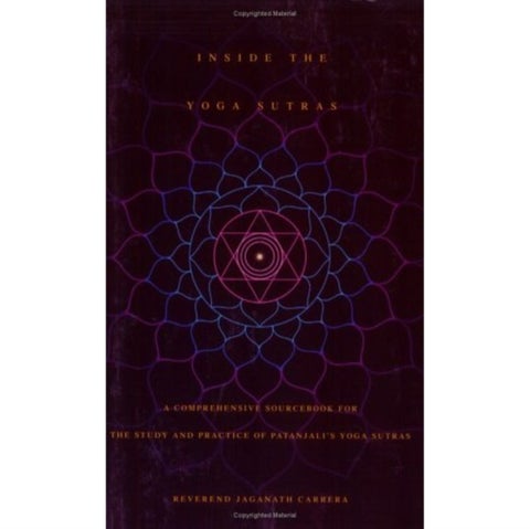 Inside the Yoga Sutras - A Complete Sourcebook for the Study and Practice of Patanjalis Yoga Sutras