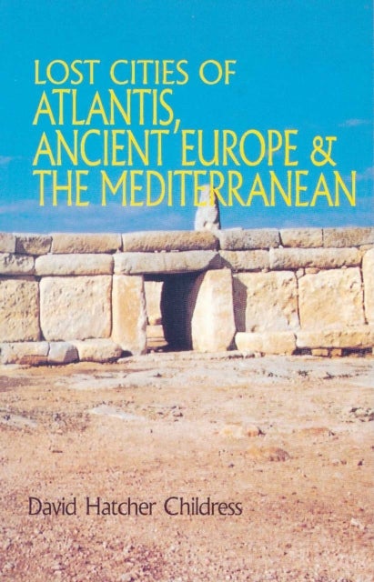 Bilde av Lost Cities Of Atlantis, Ancient Europe &amp; The Mediterranean Av David Hatcher (david Hatcher Childress) Childress