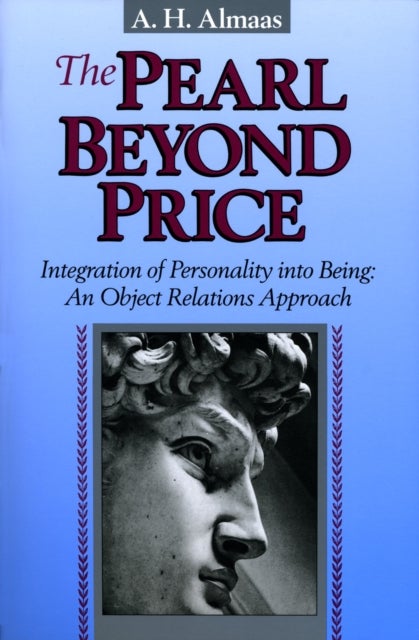 The Pearl Beyond Price - Integration of Personality into Being, an Object Relations Approach