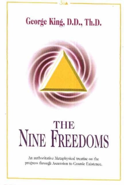 Nine Freedoms - An Authoritative Metaphysical Treatise on the Progress Through Ascension to Cosmic Existence