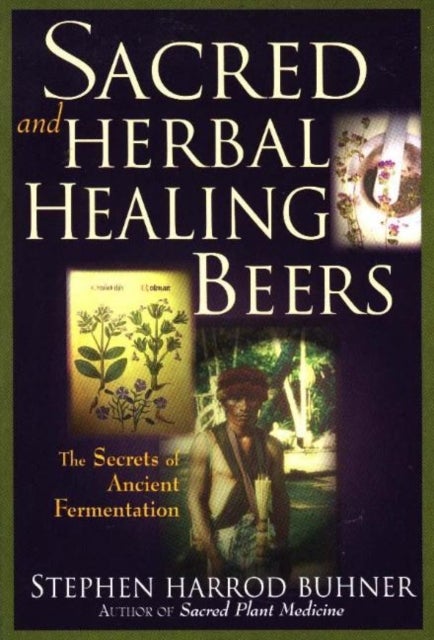 Bilde av Sacred And Herbal Healing Beers Av Stephen Harrod Buhner