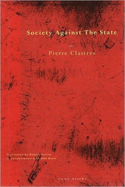 Society Against the State - Essays in Political Anthropology