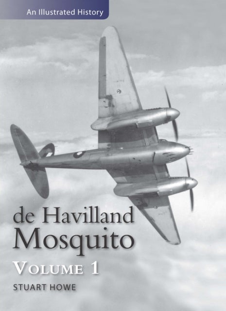 De Havilland Mosquito - An Illustrated History