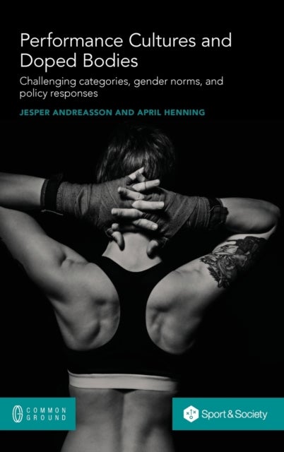 Performance Cultures and Doped Bodies - Challenging categories, gender norms, and policy responses