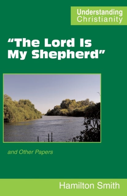 "The Lord Is My Shepherd" - and Other Papers