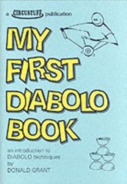 My First Diabolo Book - An Introduction to Diabolo Techniques