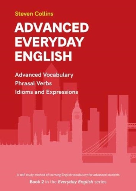 Advanced Everyday English - Book 2 in the Everyday English Advanced Vocabulary series