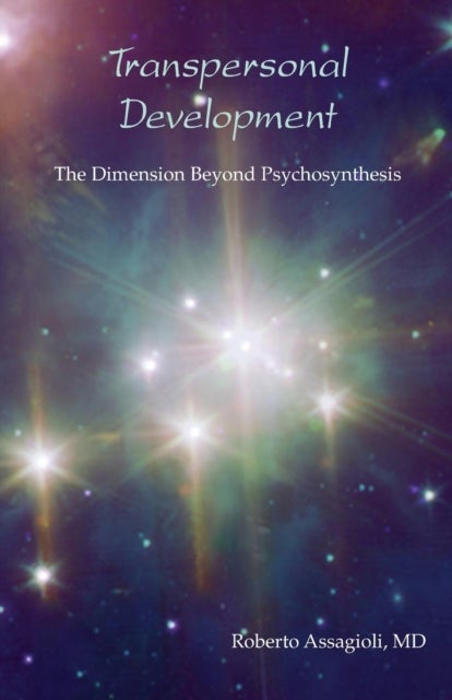 Transpersonal Development - The Dimension Beyond Psychosynthesis