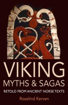Viking Myths & Sagas - Retold from Ancient Norse Texts