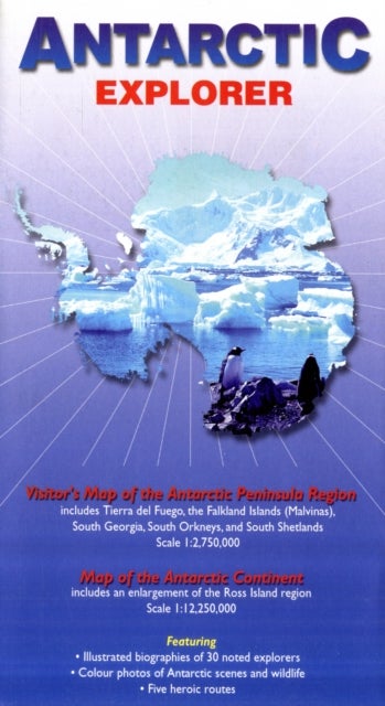 Antarctic Explorer - Visitor's Map of the Antarctic Peninsula Region and map of the Antarctic Continent