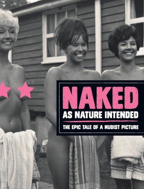 Bilde av Naked As Nature Intented Av Pamela Green
