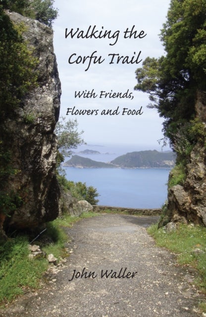 Walking the Corfu Trail - With Friends, Flowers and Food