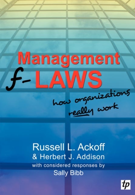 Management F-laws - How Organizations Really Work