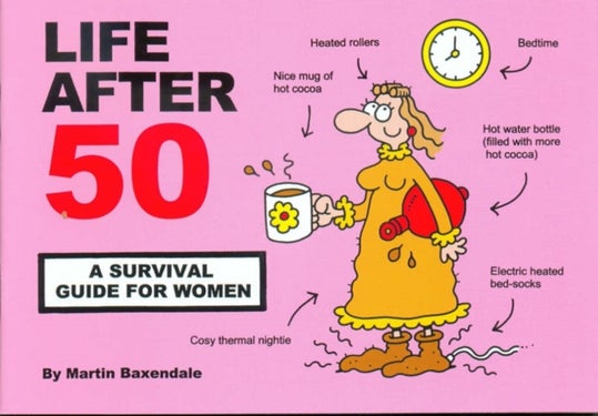 Life After 50: Survival Guide for Women - A Survival Guide for Women
