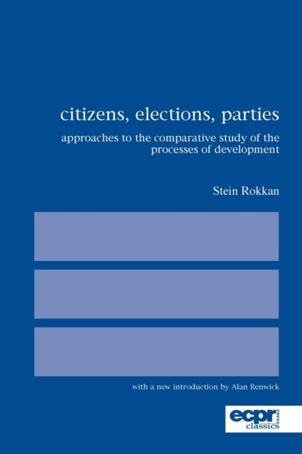 Citizens, Elections, Parties - Approaches to the Comparative Study of the Processes of Development