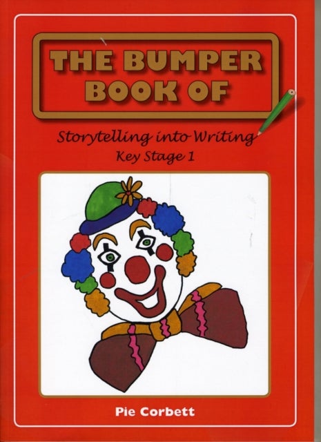 Bilde av The Bumper Book Of Story Telling Into Writing At Key Stage 1 Av Pie Corbett
