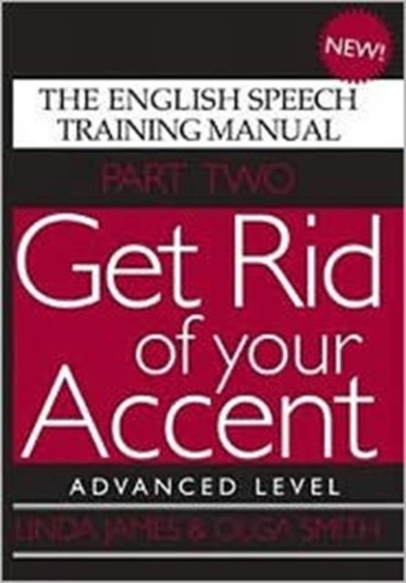 Get Rid of Your Accent - The English Speech Training Manual