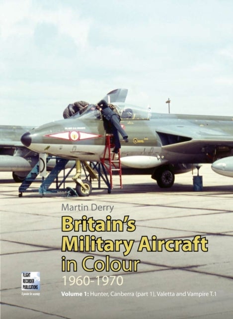Bilde av Britain&#039;s Military Aircraft In Colour 1960-1970 Av Martin Derry