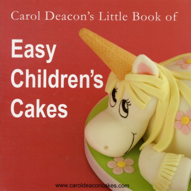 Bilde av Carol Deacon&#039;s Little Book Of Easy Children&#039;s Cakes Av Carol Deacon