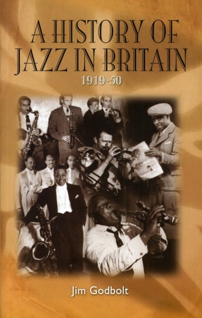 Bilde av A History Of Jazz In Britain, 1919-50 Av Jim Godbolt
