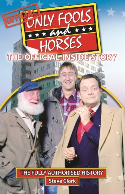 Bilde av Only Fools And Horses - The Official Inside Story Av Steve Clark, Theo Paphitis