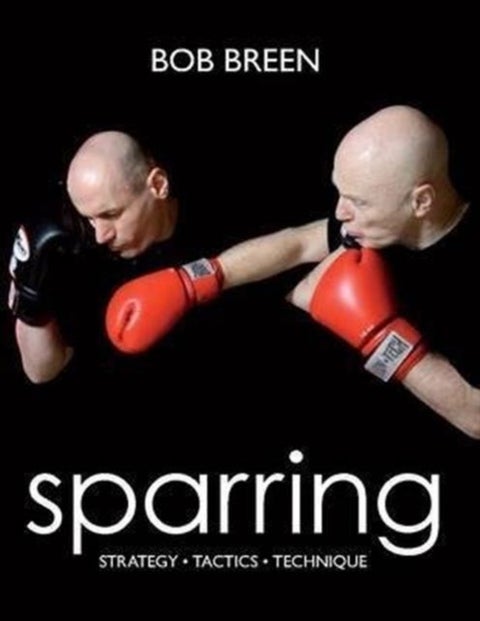 Sparring - Strategy, Tactics, Technique