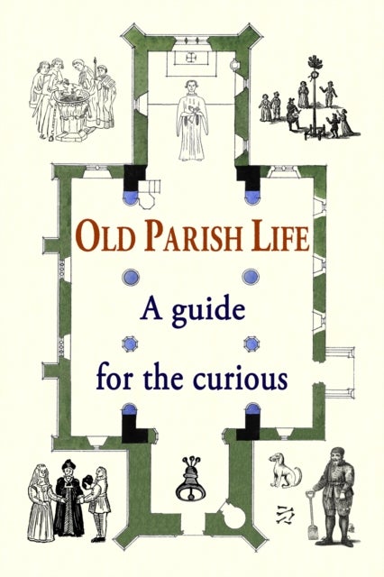 Old Parish Life - A guide for the curious