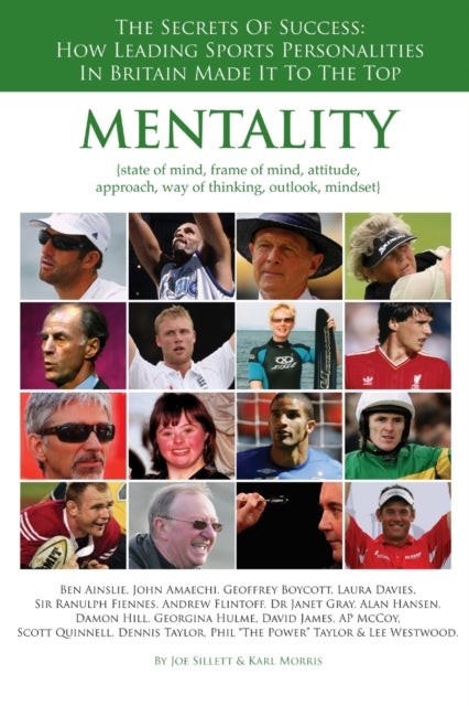 Mentality - The Secrets of Success. How Leading Sports Personalities in Britain Made it to the Top