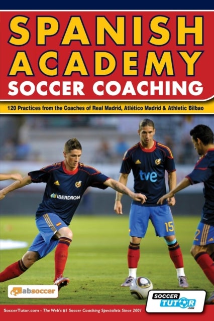 Bilde av Spanish Academy Soccer Coaching - 120 Practices From The Coaches Of Real Madrid, Atletico Madrid &amp; A