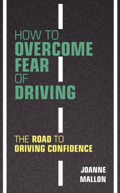 Bilde av How To Overcome Fear Of Driving Av Joanne Mallon