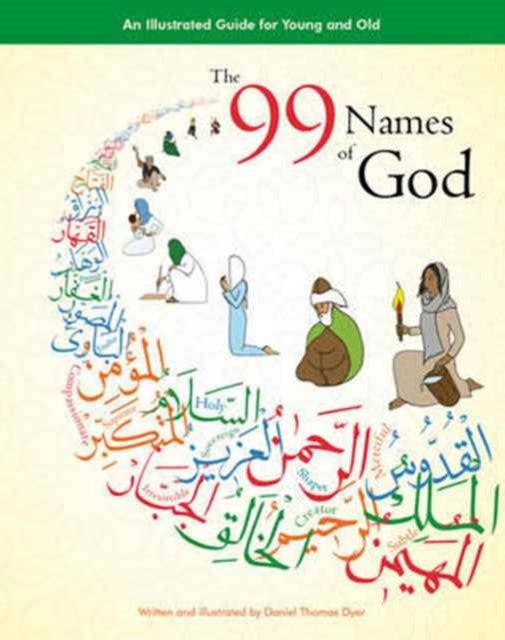 The 99 Names of God - An Illustrated Guide for Young and Old
