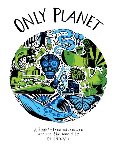 Only Planet - A Flight-Free Adventure Around the World