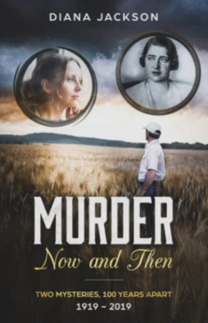 Murder Now and Then - 1919 to 2019 Murder Mystery