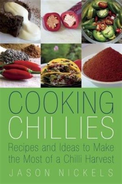 Cooking Chillies - Recipes and Ideas to Make the Most of a Chilli Harvest