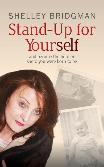 Stand-Up for Yourself - And Become the Hero or Shero You Were Born to be