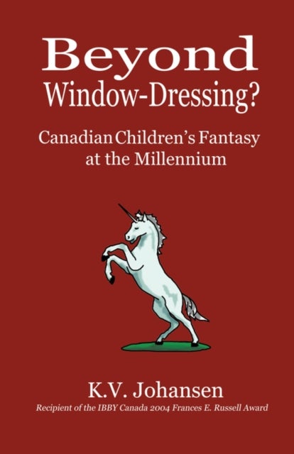 Beyond Window Dressing? - Canadian Children's Fantasy at the Millennium