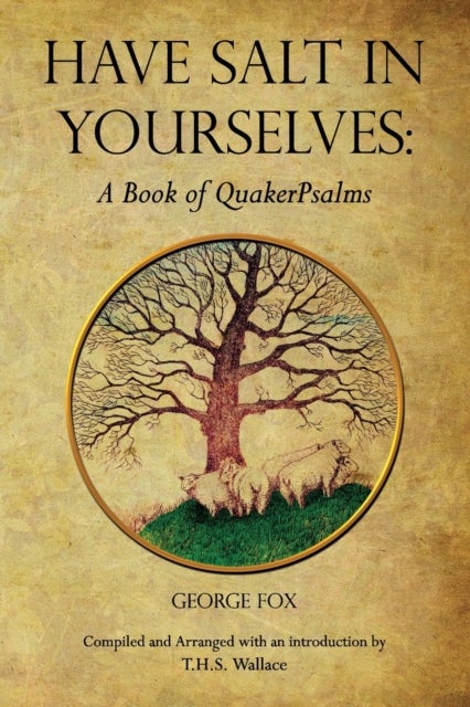 Have Salt in Yourselves - A Book of QuakerPsalms