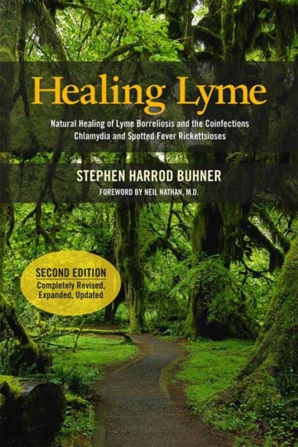 Healing Lyme - Natural Healing of Lyme Borreliosis and the Coinfections Chlamydia and Spotted Fever Rickettsiosis,