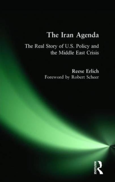 Iran Agenda - The Real Story of U.S. Policy and the Middle East Crisis