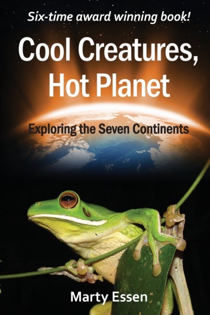 Cool Creatures, Hot Planet - Exploring the Seven Continents