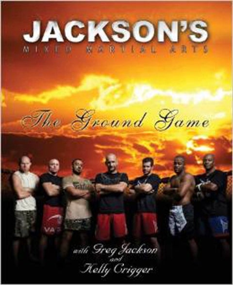 Jackson's Mixed Martial Arts - The Ground Game