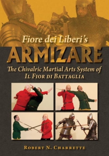 Fiore dei Liberi's Armizare - The Chivalric Martial Arts System of Il Fior di Battaglia