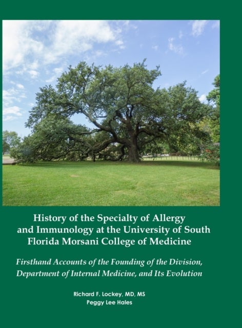 History of the Specialty of Allergy and Immunology at the University of South Florida Morsani Colleg - Firsthand Accounts of the Founding of the Division, Department of Internal Medicine, and Its Evoluti