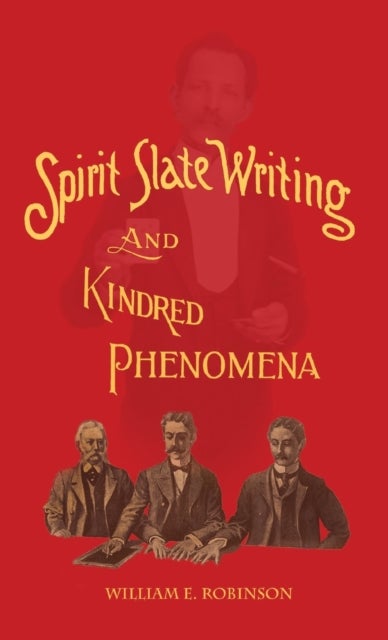 Bilde av Spirit Slate Writing And Kindred Phenomena Av William E Robinson