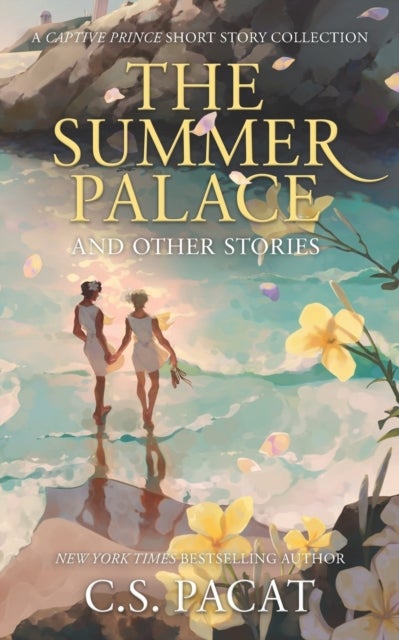 The Summer Palace and Other Stories - A Captive Prince Short Story Collection