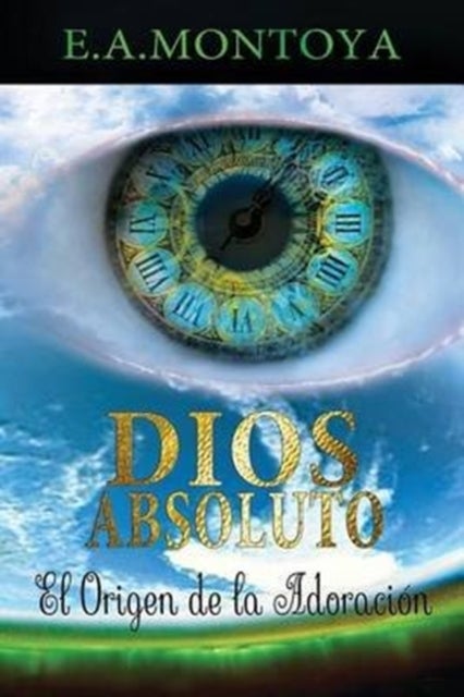Dios absoluto - El Origen de la Adoracion