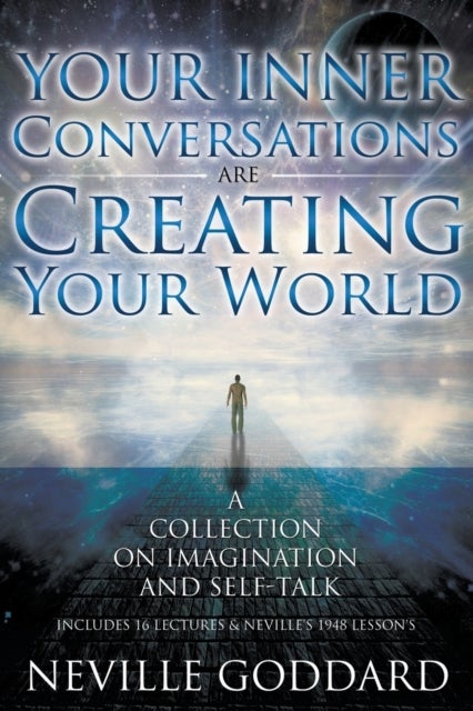 Neville Goddard - Your Inner Conversations Are Creating Your World (Paperback)