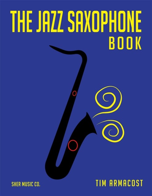 Bilde av The Jazz Saxophone Book Av Tim Armacost